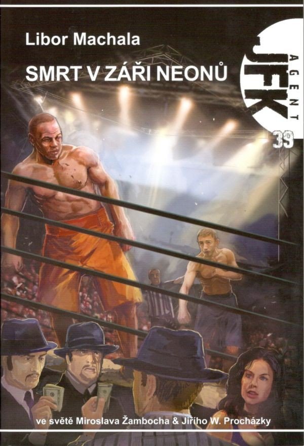 Agent JFK 39 - Smrt v záři neonů – Libor Machala