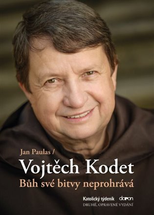 Bůh své bitvy neprohrává - Vojtěch Kodet v rozhovoru s Janem Paulasem – Jan Paulas, Vojtěch Kodet