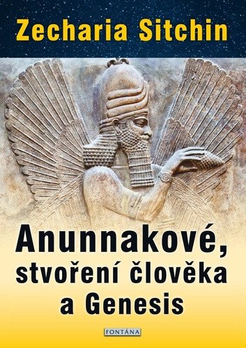 Anunnakové, stvoření člověka a Genesis – Zecharia Sitchin