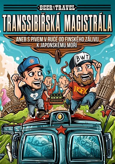 Beer with Travel - Transsibiřská magistrála aneb S pivem v ruce od Finského zálivu k Japonskému moři – Beer with Travel