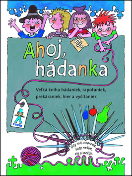 Ahoj, hádanka! – Mária Ďuríčková, Mária Števková, Miroslav Cipár
