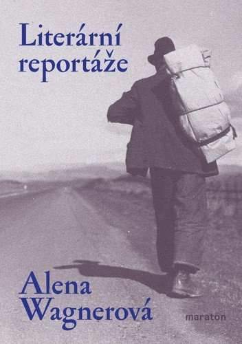 Literární reportáže – Alena Wagnerová