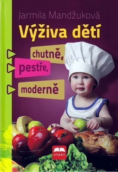 Výživa dětí chutně, pestře, moderně – Jarmila Mandžuková