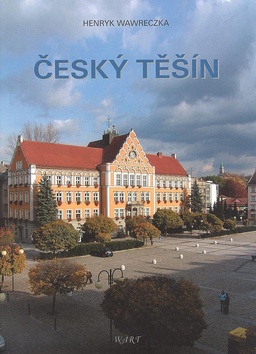 Český Těšín – Henryk Wawreczka