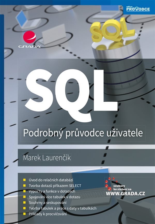 SQL - Podrobný průvodce uživatele – Marek Laurenčík