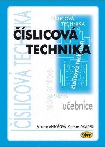 Číslicová technika - učebnice – Marcela Antošová, Vratislav Davídek