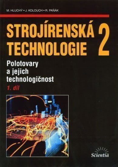 Strojírenská technologie 2, 1.díl – Miroslav Hluchý