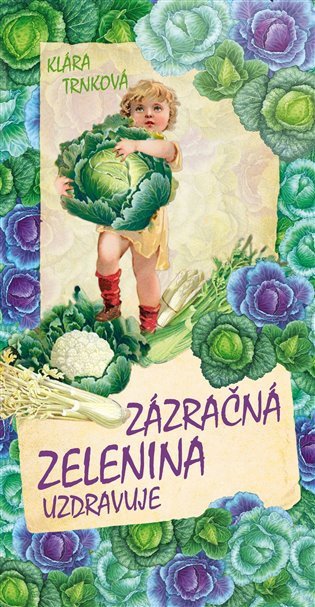Zázračná zelenina – Klára Trnková