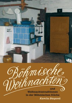 Böhmische Weihnachten und Weihnachtstraditionen in der Böhmischen Küche – Kamila Skopová