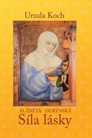 Alžběta Durynská - Síla lásky – Ursula Koch