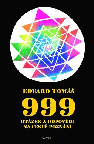 999 otázek a odpovědí na cestě poznání – Eduard Tomáš