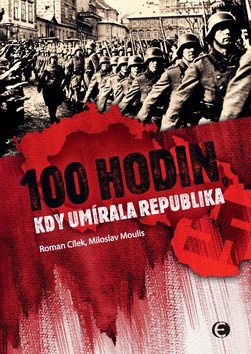 100 hodin, kdy umírala republika – Roman Cílek, Miloslav Moulis