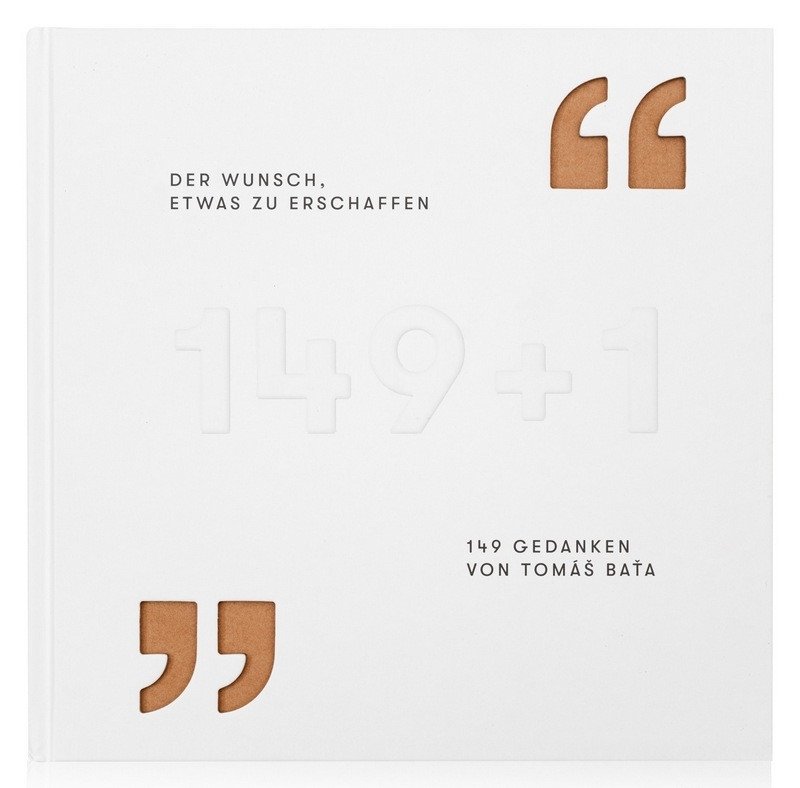 Der Wunsch, etwas zu erschaffen - 149 Gedanken von Tomáš Baťa – Gabriela Končitíková