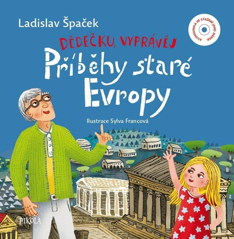 Dědečku, vyprávěj – Příběhy staré Evropy – Ladislav Špaček