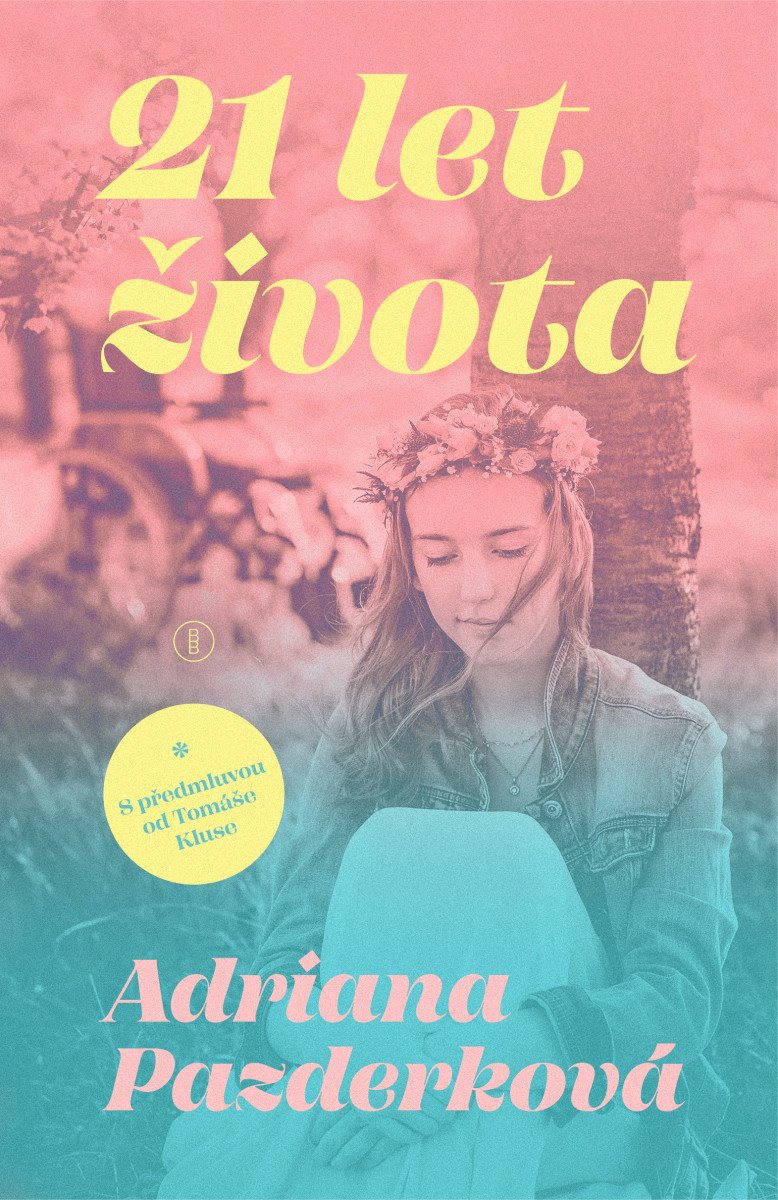 21 let života – Pazderková Adriana