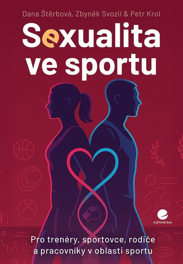 Sexualita ve sportu - Rizika a postupy k vytvoření bezpečného prostředí pro sportovce i trenéry – Dana Štěrbová