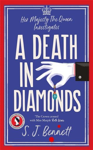 A Death in Diamonds: The brand new 2024 royal murder mystery from the author of THE WINDSOR KNOT – SJ Bennett (Sophia Bennett)