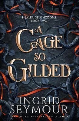 A Cage So Gilded – Seymour Ingrid