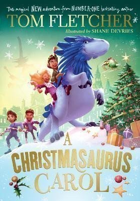 A Christmasaurus Carol: A brand-new festive adventure for 2023 from number-one-bestselling – Tom Fletcher