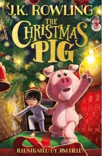 Christmas Pig – J. K. Rowling