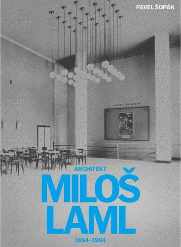 Architekt Miloš Laml (1884-1964) – Pavel Šopák