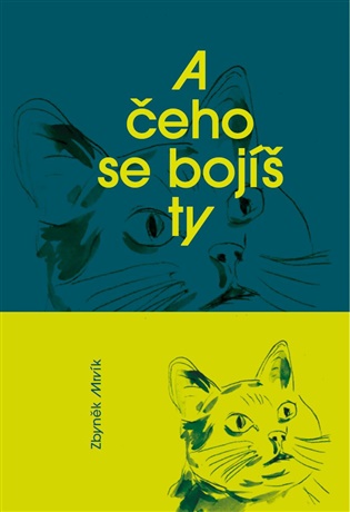A čeho se bojíš ty – Zbyněk Mrvík