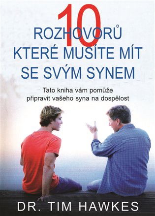 10 rozhovorů, které musíte mít se svým synem – Tim Hawkes