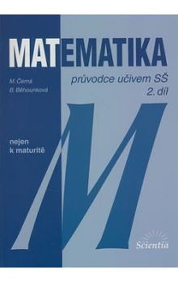 Matematika - Průvodce učivem SŠ 2. díl – Miloslava Černá, Blanka Běhounková