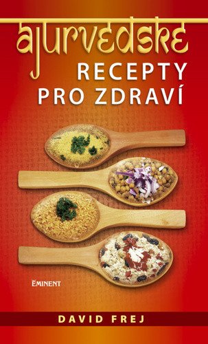 Ájurvédské recepty pro zdraví – David Frej