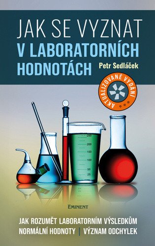 Jak se vyznat v laboratorních hodnotách - Jak rozumět laboratorním výsledkům, normální hodnoty, význam odchylek – Petr Sedláček