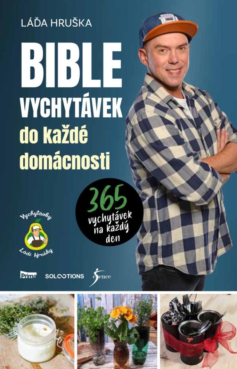 Bible vychytávek do každé domácnosti - 365 vychytávek na každý den – Ladislav Hruška