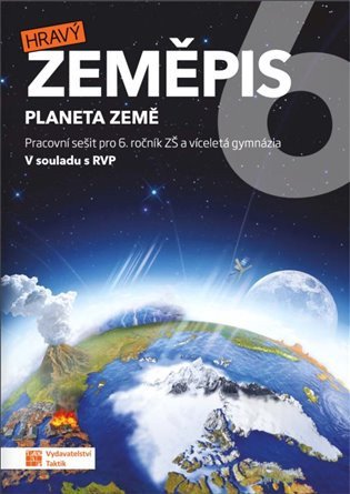 Hravý zeměpis 6 - pracovní sešit – Tereza Bočanová, Karel Znamenáček, Jan Šindýlek, Eliška Kubů, Kateřina Rončková, Iveta Martincová, Jana Géringová