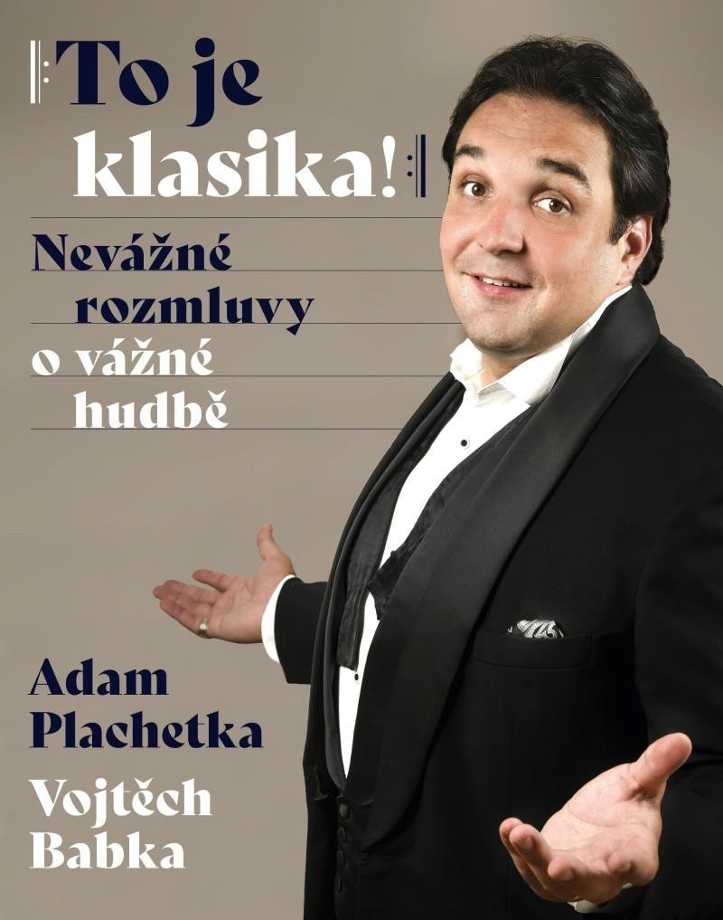 Adam Plachetka: To je klasika - Nevážné rozmluvy o vážné hudbě – Vojtěch Babka
