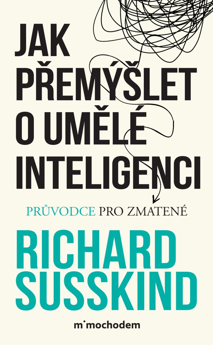 Jak přemýšlet o umělé inteligenci – Richard Susskind