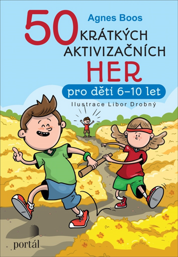 50 krátkých aktivizačních her – Agnes Boos, Libor Drobný