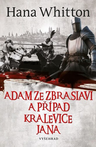 Adam ze Zbraslavi a případ kralevice Jana – Hana Whitton