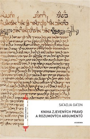 Kniha zjevených pravd a rozumových argumentů – Saadja Gaon (Sa'adja ben Josef Gaon)