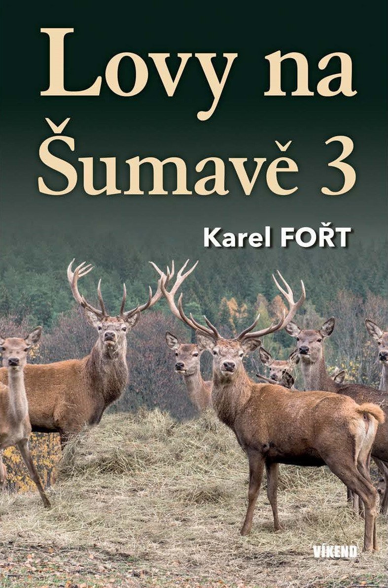 Lovy na Šumavě 3 – Karel Fořt