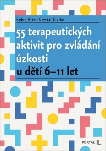 55 terapeutických aktivit pro zvládání úzkosti – Robin Alter