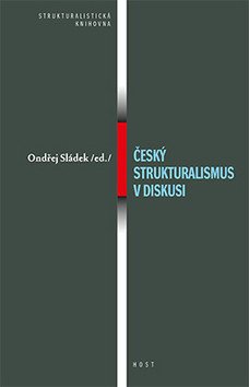 Český strukturalismus v diskusi – Ondřej Sládek