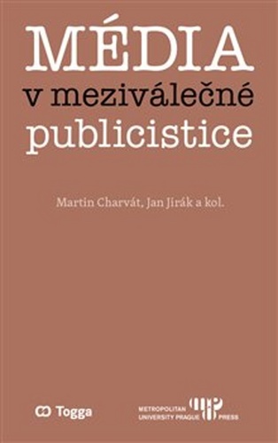 Média v meziválečné publicistice – Martin Charvát, Jan Jirák