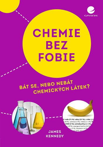 Chemie bez fobie - Bát se, nebo nebát chemických látek? – Kennedy James