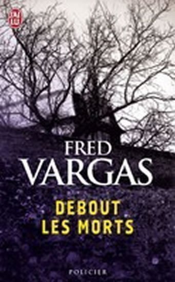 Debout les morts – Fred Vargas