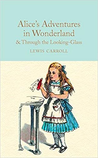 Alice´s Adventures in Wonderland & Through the Looking-Glass – Lewis Carroll