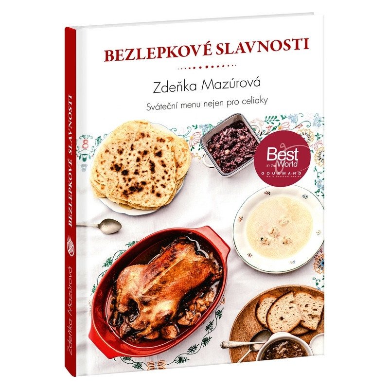 Bezlepkové slavnosti - Sváteční menu nejen pro celiaky – Zdeňka Mazúrová