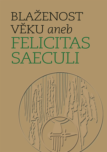 Blaženost věku aneb Felicitas Saeculi – Michal Lutovský, Michal Mašek