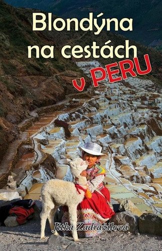 Blondýna na cestách v Peru – Jitka Zadražilová