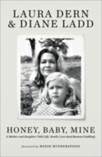 Honey, Baby, Mine – Laura Dern, Diane Ladd
