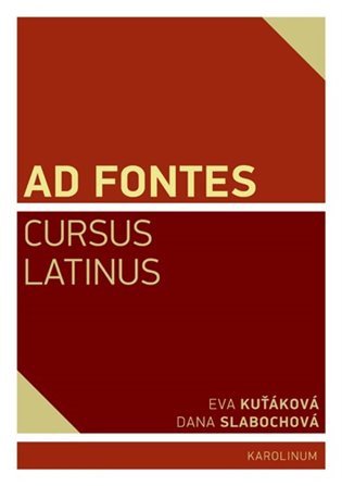 Ad Fontes. Cursus Latinus – Eva Kuťáková