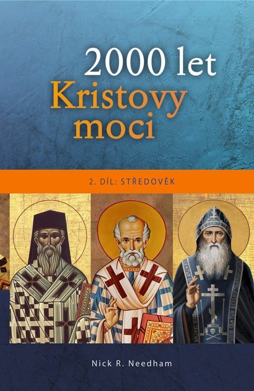 2000 let Kristovy moci 2. díl - Středověk – Nicholas R. Needham